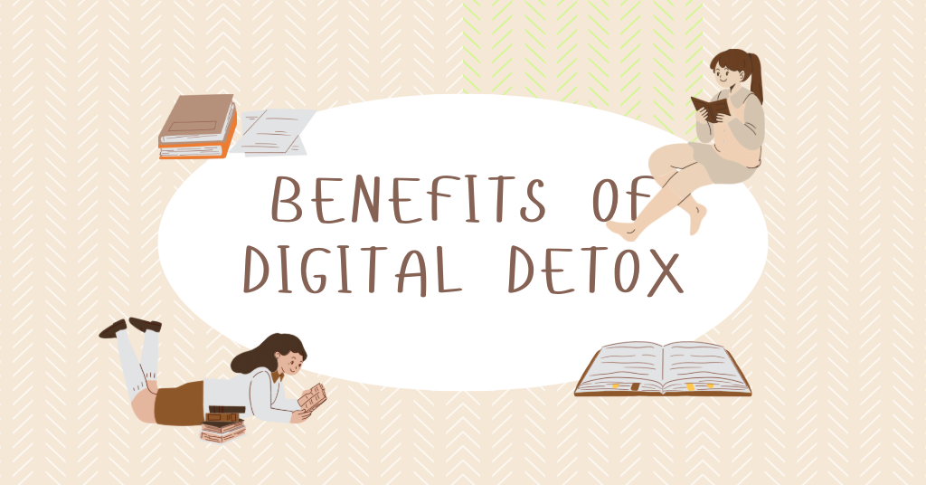 BENEFITS OF DIGITAL DETOX